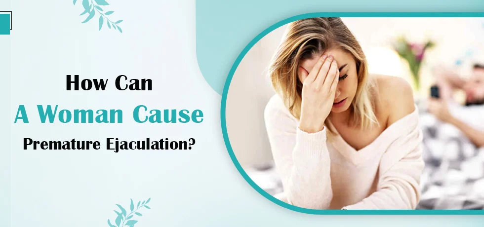 Woman Cause Premature Ejaculation
