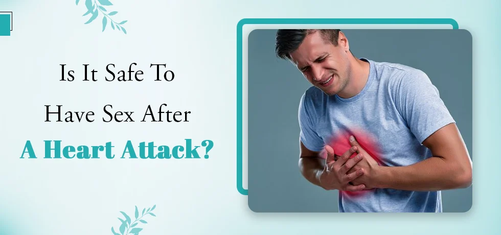 Is it safe to have sex after a heart attack